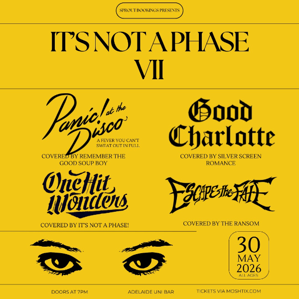IT'S NOT A PHASE VII (All Ages) live at UniBar Adelaide - Concert poster