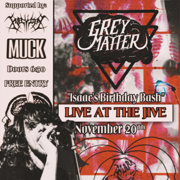 Grey Matter, X Gemmini, Muck at Jive, Adelaide, Adelaide