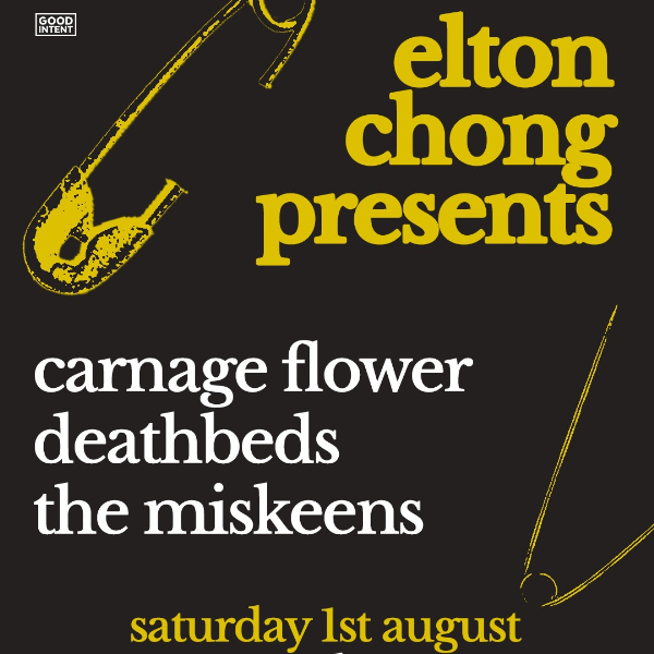 Elton Chong Presents #6: Carnage Flower, Deathbeds, The Miskeens live at Elton chong - Concert poster