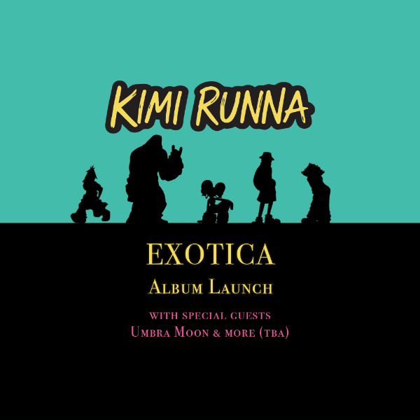 Kimi Runna 'Exotica' - Album Launch live at A Smith St Basement - Concert poster