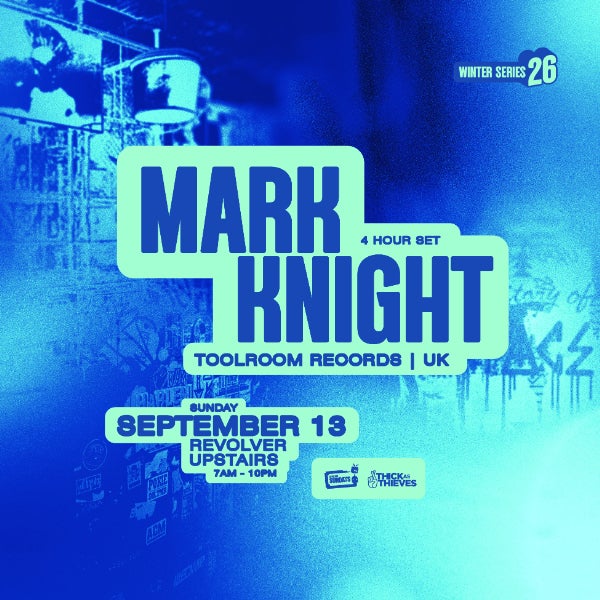 Mark Knight (UK) [4 Hour Set]| Winter Series pres. by Thick as Thieves at REVOLVER UPSTAIRS