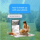 How to break up with your phone (but stay friends xx)