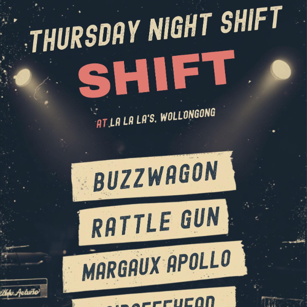THURSDAY NIGHT SHIFT w/ giraffeHead // Margaux Apollo // Rattlegun // Buzz Wagon live at La La La's - Concert poster