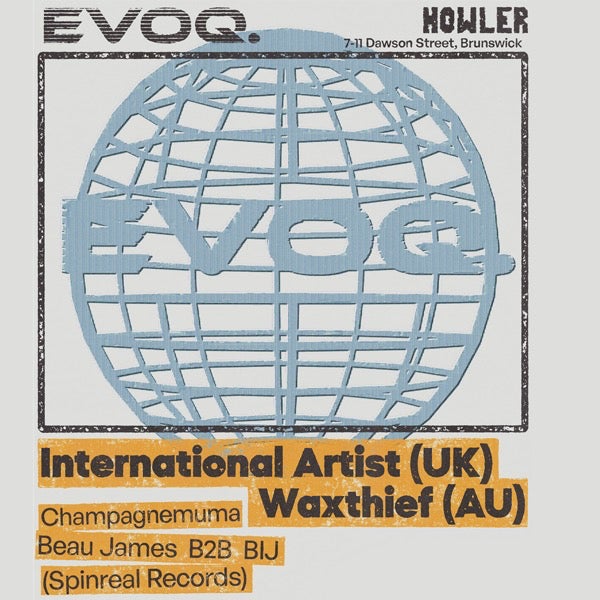 EVOQ Pres. International Artist (UK) + Wax Thief (AU) at HOWLER, MELBOURNE
