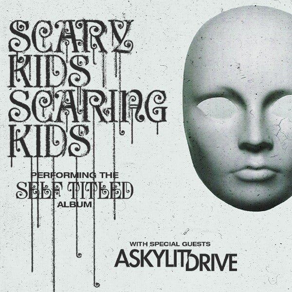 SCARY KIDS SCARING KIDS + A SKYLIT DRIVE