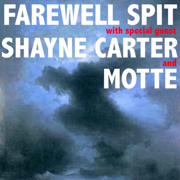Farewell Spit w/ Shayne Carter & Motte