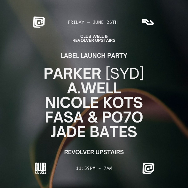 Club Well Label Launch ft. Parker (SYD) live at Revolver Nightclub - Concert poster