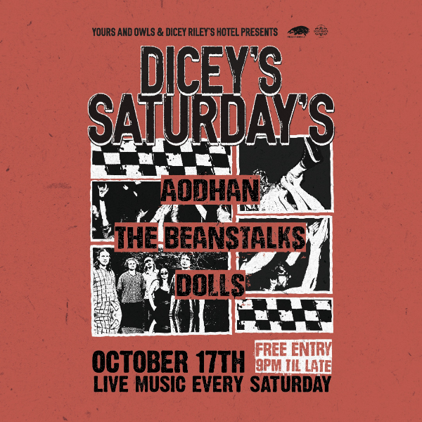 DICEY'S SATURDAYS w/ Aodhan // The Beanstalks // DOLLS live at Dicey Riley's - Concert poster