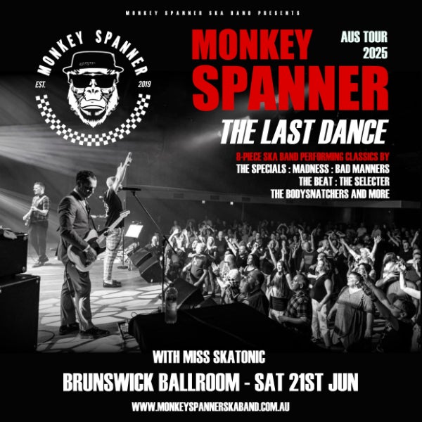 Monkey Spanner Ska Band – “The Last Dance” Final Australian Tour w/ MissSkaTonic