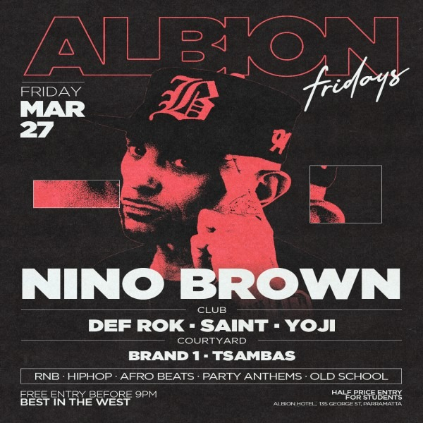Albion Fridays ft. Nino Brown live at The Albion Hotel in Parramatta on March 27, 2026 - Concert poster