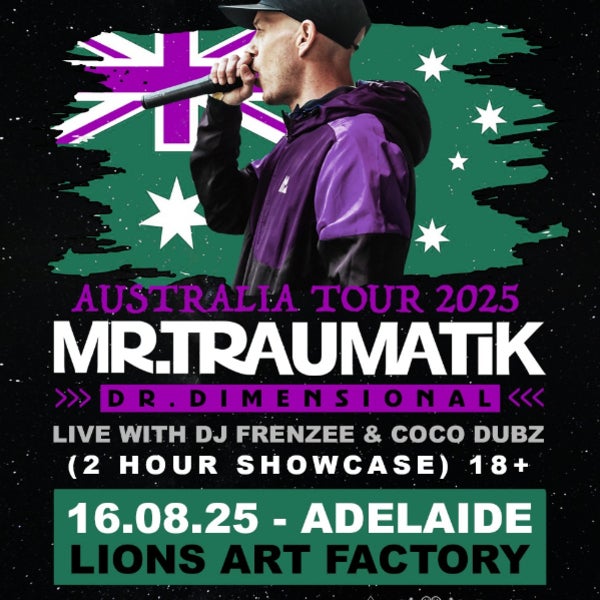 Mr Traumatik / Dr Dimensional Tour LIVE with DJ Frenzee & Cocodubz – Adelaide