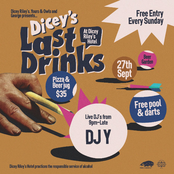 LAST DRINKS w/ DJ Y live at Dicey Riley's - Concert poster