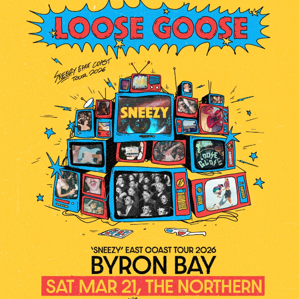 LOOSE GOOSE 'Sneezy East Coast Tour' w. Laurel Hill & Cherry Nova - FREE SHOW! live at The Northern in New South Wales on March 21, 2026 - Concert poster