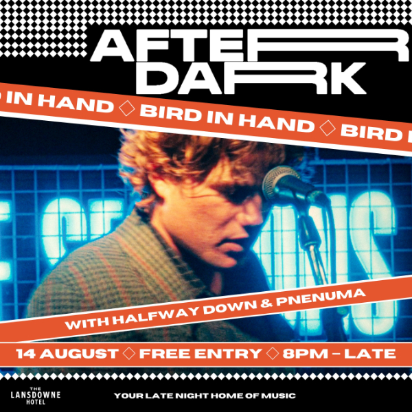 AFTER DARK W/ BIRD IN HAND, HALFWAY DOWN & PNEUMA live at Lansdowne Hotel - Concert poster