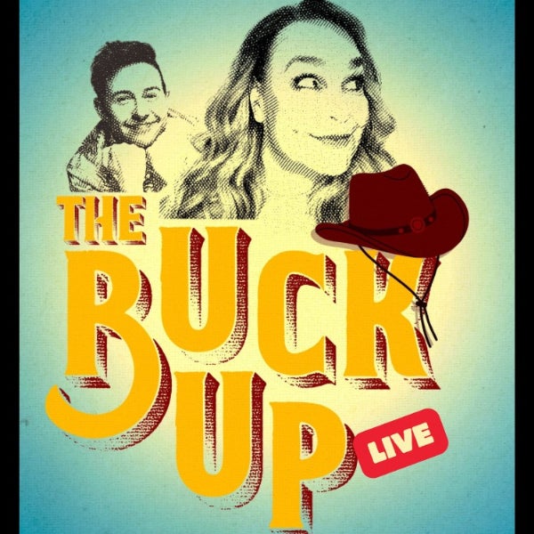 THE BUCK UP PODCAST - LIVE!
