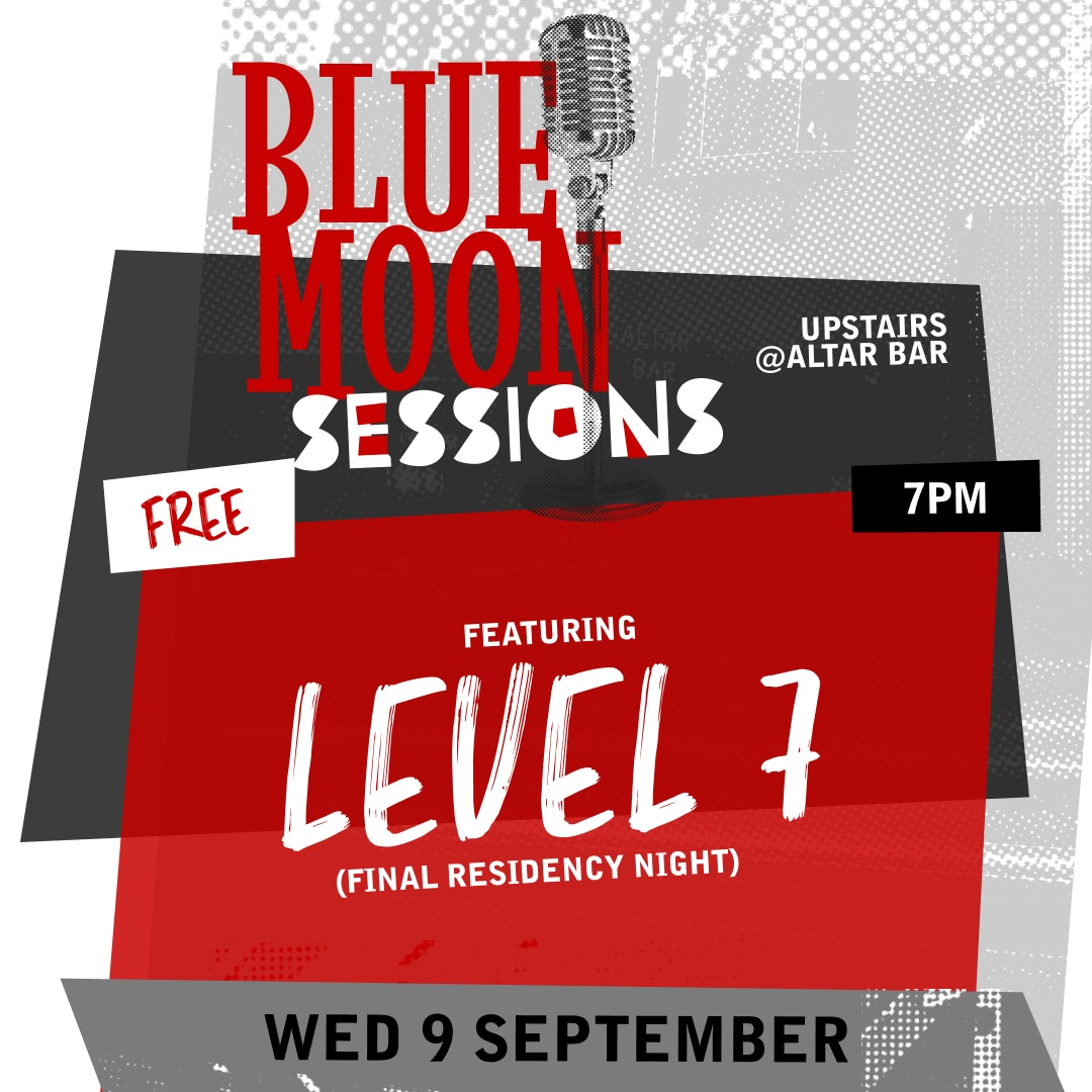 Blue Moon Sessions ft LEVEL 7 **FINAL RESIDENCY NIGHT**