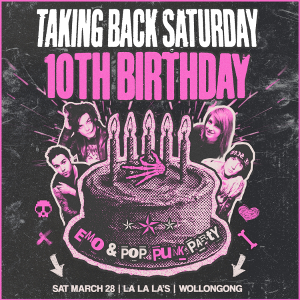 Taking Back Saturday 10th Bday - Wollongong live at La La La's in Wollongong on March 28, 2026 - Concert poster
