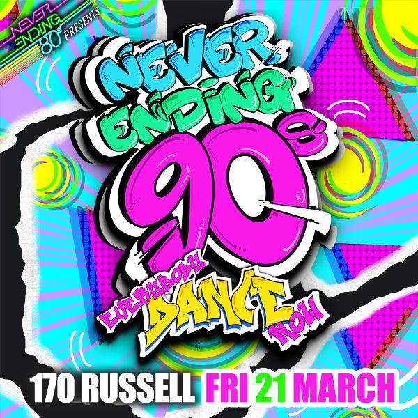 Never Ending 80s PRESENTS Never Ending 90s - Everybody Dance Now