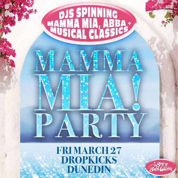 A Mamma Mia Party - Dunedin live at Dropkicks in Dunedin North on March 27, 2026 - Concert poster