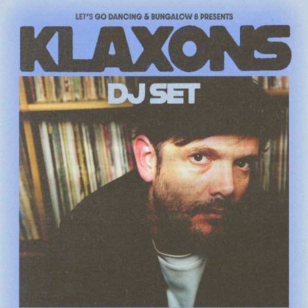 Klaxons DJ set
