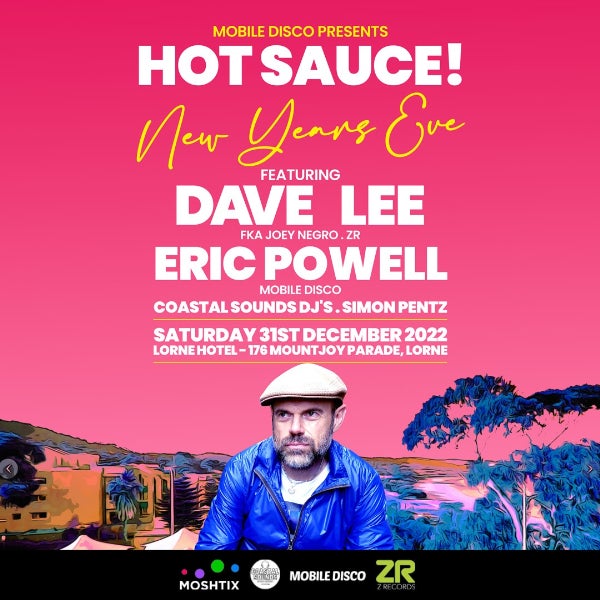 Mobile Disco Presents HOT SAUCE! NYE with Dave Lee (UK) & Eric Powell