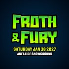 Froth and Fury Fest 2027