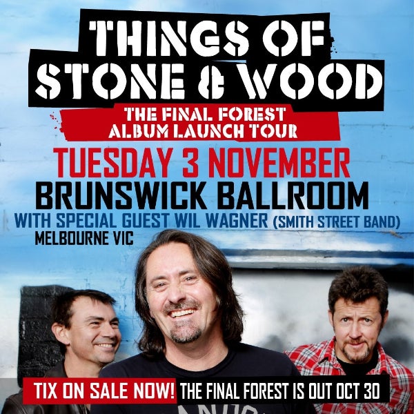 THINGS OF STONE AND WOOD, SUPPORTED BY WIL WAGNER (SMITH STREET BAND)