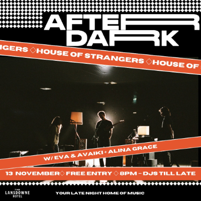 AFTER DARK W/ HOUSE OF STRANGERS + EVA AND AVAIKI + ALINA GRACE live at Lansdowne Hotel - Concert poster