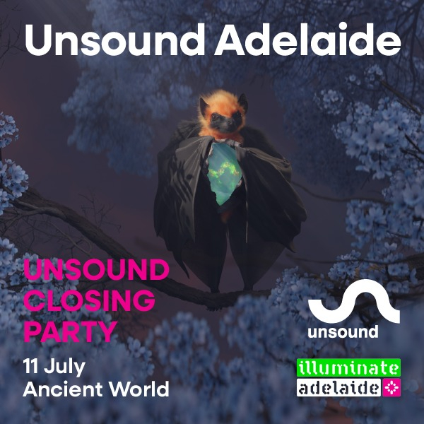 Unsound Adelaide – Closing Party (Saturday Night) live at Ancient World - Concert poster