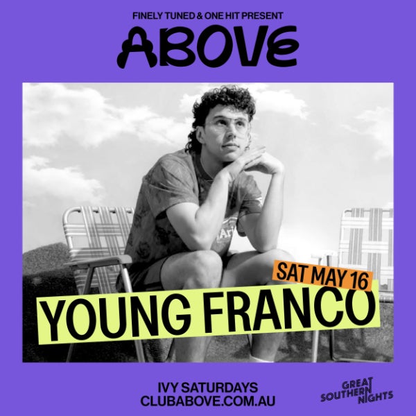 Above — May 16 ft. Young Franco at ivy