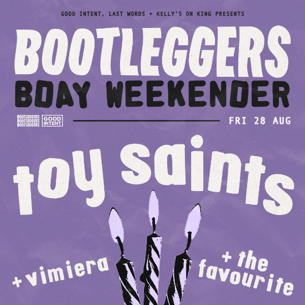 BDAY WEEKENDER | Toy Saints w/ Vimiera + The Favourite live at Bootleggers - Concert poster