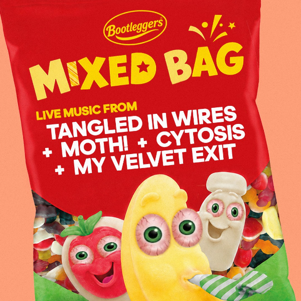 MIXED BAG #1 – Tangled In Wires, Moth!, Cytosis + My Velvet Exit live at Bootleggers - Concert poster