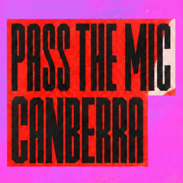 Pass the Mic Canberra