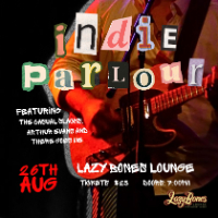 Indie Parlour:  The Casual Slacks + Arthur Evans + There Goes Me live at Lazybones Lounge Restaurant & Bar - Concert poster