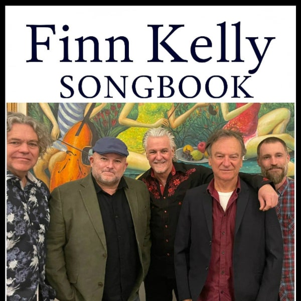 Finn Kelly Songbook - A Tribute to the Music of Neil Finn/Crowded House & Paul Kelly