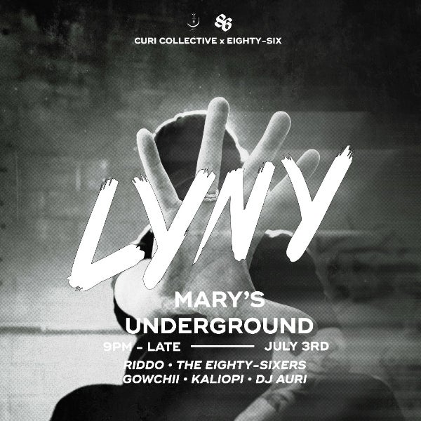 Curi Collective & EIGHTY-SIX Presents: LYNY. at Mary's Underground