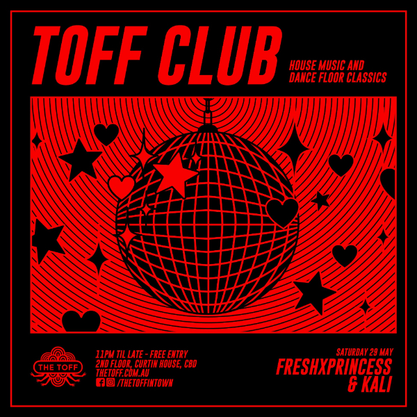 TOFF CLUB W/ FRESHXPRINCESS & KALI live at THE TOFF IN TOWN, MELBOURNE - Concert poster