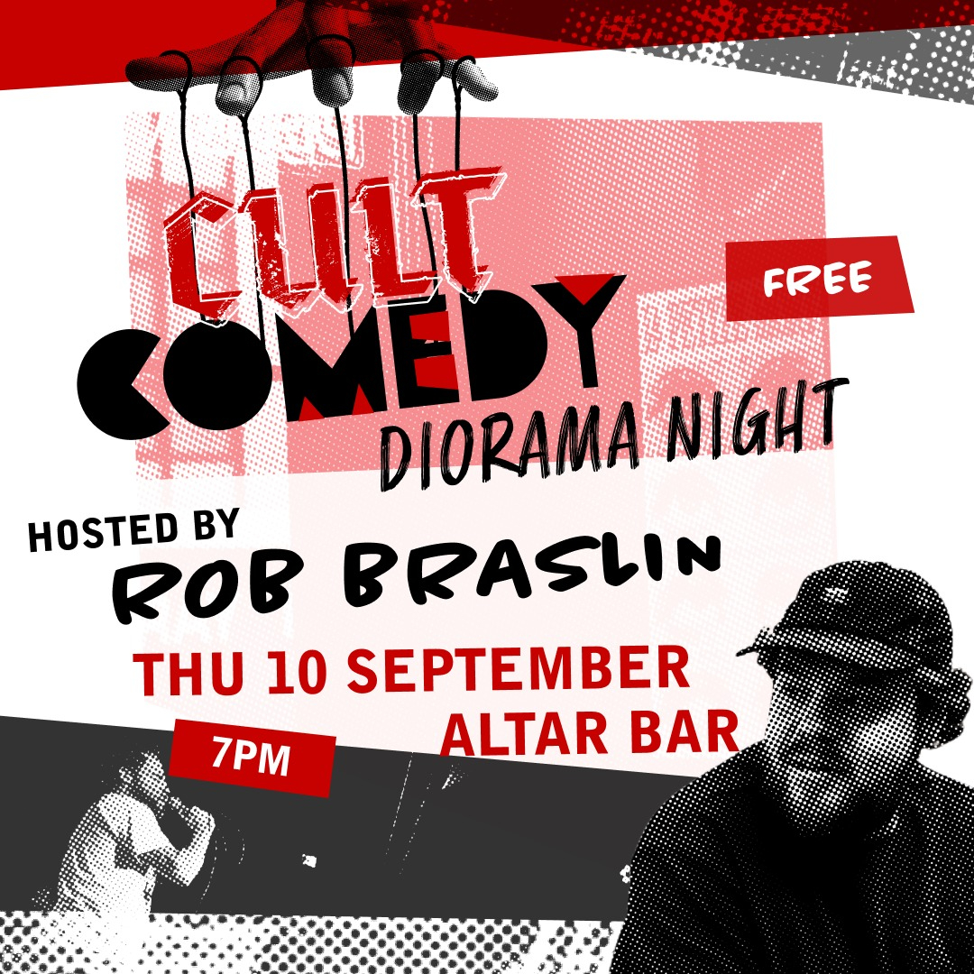 CULT Comedy hosted by Rob Braslin: Diorama Night