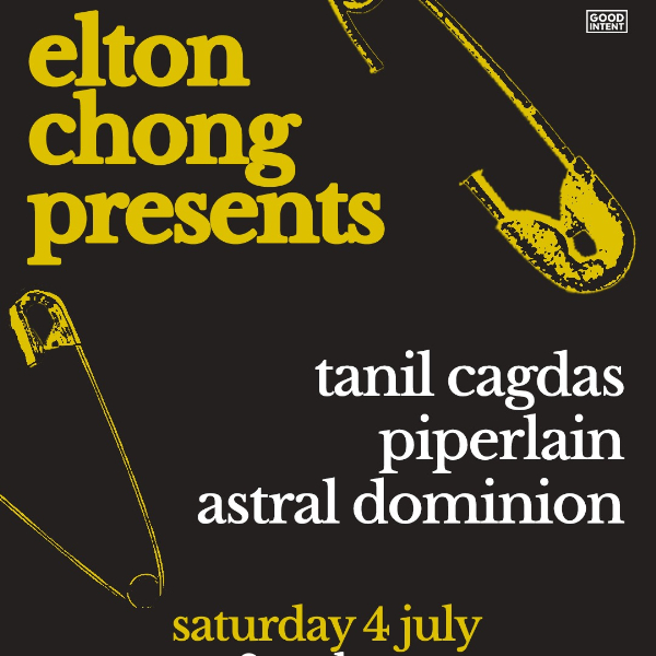 Elton Chong Presents #5: Tanil Cagdas, Astral Dominion, Piperlain live at Elton chong - Concert poster