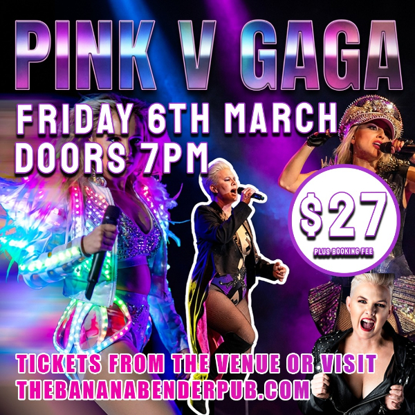 Pink v Gaga live at The Shed at Banana Bender Pub in Palmview on March 06, 2026 - Concert poster