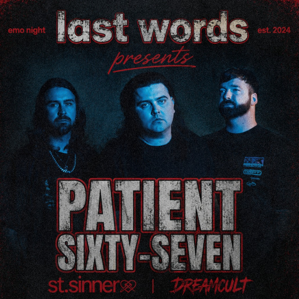 Last Words Presents | Patient Sixty-Seven w st.sinner and Dreamcult | Sydney Emo Night live at Bootleggers - Concert poster