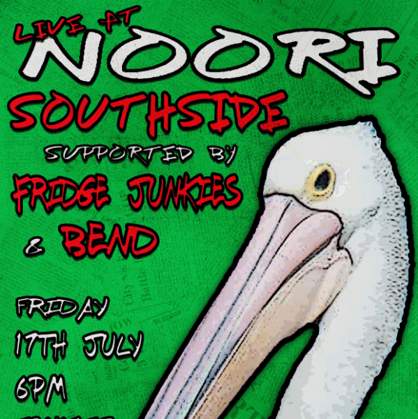 SOUTHSIDE + FRIDGE JUNKIES + BEND @ NOORI live at Noori on the Midcoast - Concert poster