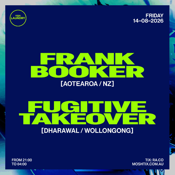 Chinese Laundry Invites FRANK BOOKER [NZ] + FUGITIVE TAKEOVER [DHARAWAL / WOLLONGONG] live at Chinese Laundry - Concert poster