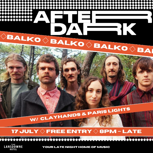AfterDark w/ BALKO, CLAYHANDS & PARIS LIGHTS live at Lansdowne Hotel - Concert poster