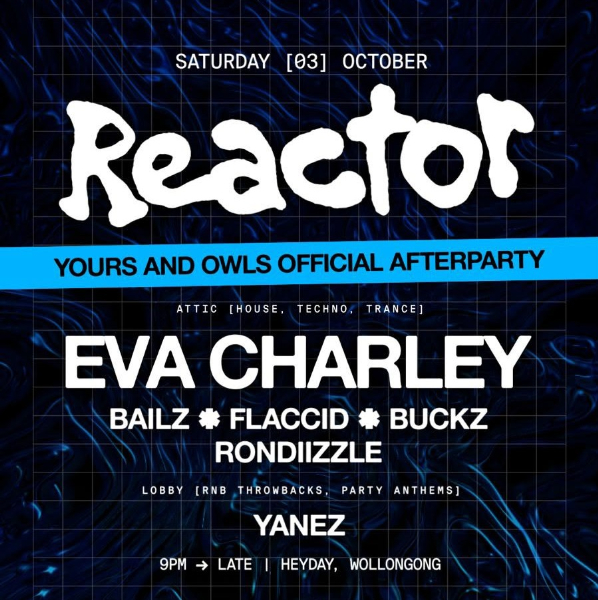 REACTOR 033 Yours & Owls OFFICIAL AFTERPARTY feat. Eva Charley + more live at Heyday - Concert poster