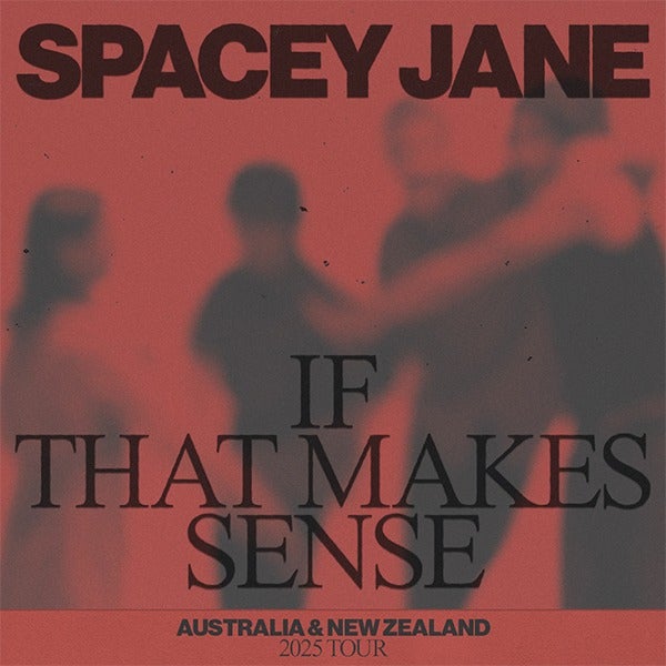 SPACEY JANE | If That Makes Sense Tour'