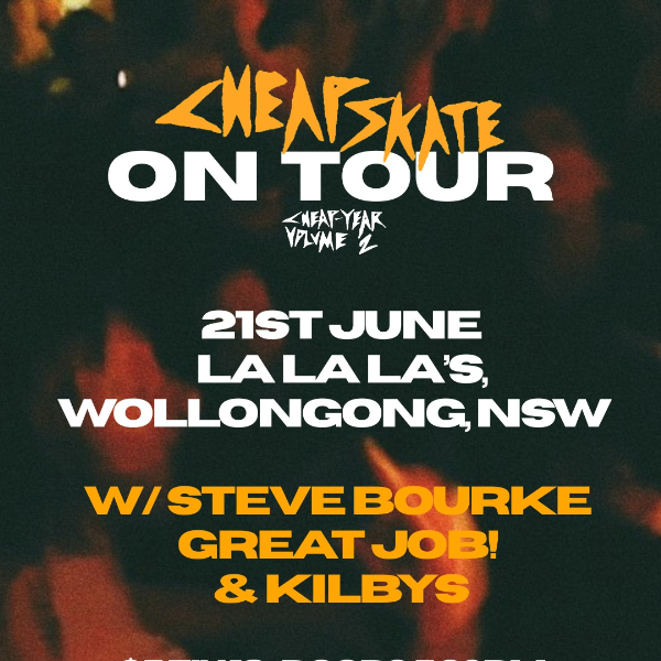 CHEAP-SKATE w/ Steve Bourk // Great Job! // Kilbys live at La La La's - Concert poster