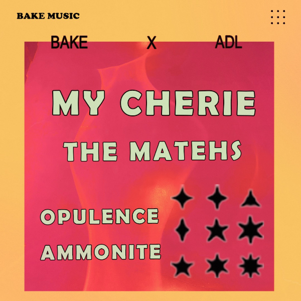BAKE x ADL W/ MY CHERIE, THE MATEHS, OPULENCE + AMMONITE live at JIVE, ADELAIDE - Concert poster