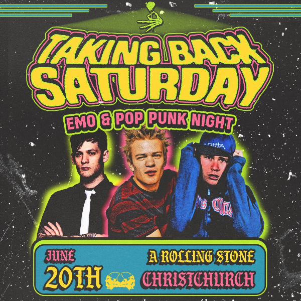 TAKING BACK SATURDAY: Emo & Pop Punk Night - Christchurch live at A Rolling Stone - Concert poster
