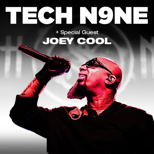 TECH N9NE + Special Guest JOEY COOL